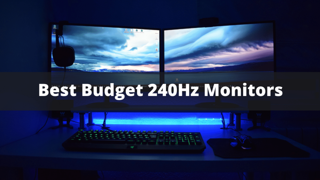 Best Budget 240Hz Monitors