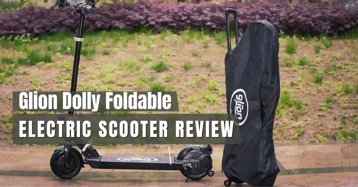 Glion Dolly Foldable Electric Scooter Review 2024