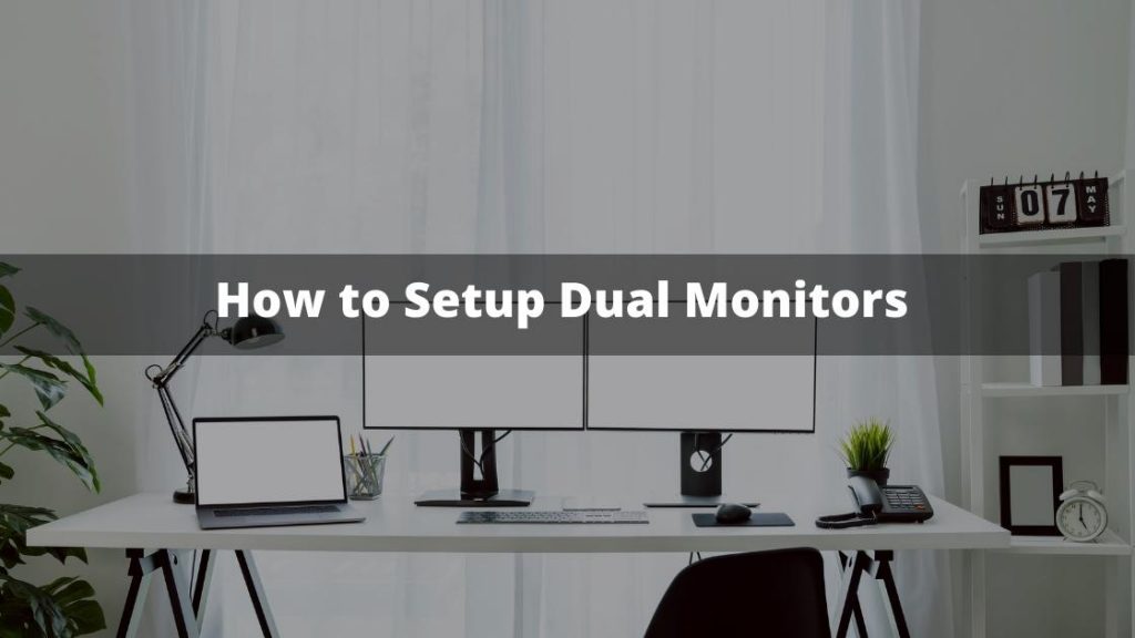 How to Setup Dual Monitors